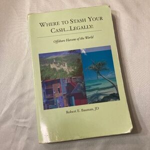 Book: Where To Stash Your Cash…Legally by Robert E. Bauman, JD Softcover GUC